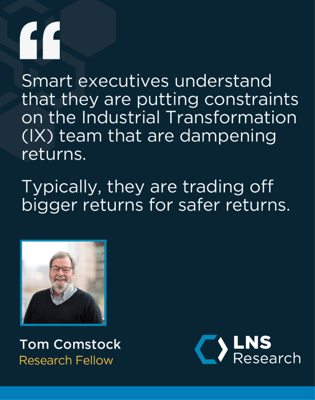 LNS Research Fellow Tom Comstock Quote: Smart executives understand that they are putting constraints on the IX team...